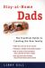 Stay-at-Home Dads : The Essential Guide to Creating theNew Family