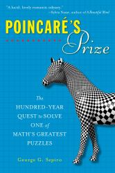 Poincare's Prize : The Hundred-Year Quest to Solve One of Math's Greatest Puzzles