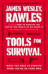 Tools for Survival : What You Need to Survive When You're on Your Own