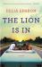 The Lion Is In : A Novel The Lion Is In : A Novel