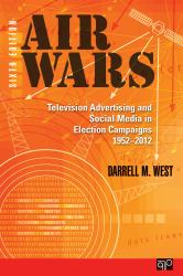 Air Wars : Television Advertising and Social Media in Election Campaigns, 1952-2012