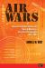 Air Wars : Television Advertising and Social Media in Election Campaigns, 1952-2012