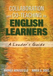 Collaboration and Co-Teaching for English Learners : A Leader′s Guide