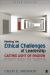 Meeting the Ethical Challenges of Leadership : Casting Light or Shadow