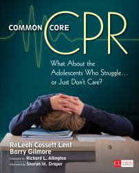 Common Core CPR : What about the Adolescents Who Struggle ... or Just Don't Care?