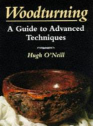 Woodturning : A Guide to Advanced Techniques