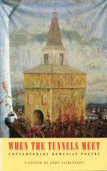 When the Tunnels Meet : Contemporary Romanian Poetry