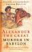 Alexander the Great : Murder in Babylon
