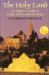 The Holy Land : A Historical Geography from the Persian to the Arab Conquest (536 B. C. -A. D. 640)