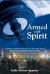 Armed with Spirit : A Father S Advice to His Son in the Israeli Army Based on the Weekly Torah Portions Armed with Spirit : A Father S Advice to His Son in the Israeli Army Based on the Weekly Torah Portions