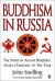 Buddhism in Russia : The Story of Agvan Dorziev-Lhasa's Emissary to the Tsar