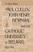 Paul Cullin John Henry Newman, and the Catholic University of Ireland 1845-1865