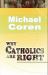 Why Catholics Are Right Why Catholics Are Right
