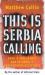 This Is Serbia Calling : Rock 'n Roll Radio and Belgrade's Underground Resistance