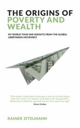 The Origins of Poverty and Wealth