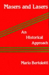 Masers and Lasers : An Historical Approach