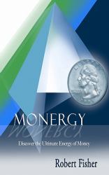 Monergy : Discover the Ultimate Energy of Money