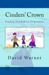 Cinders' Crown : Finding Freedom in Forgiveness