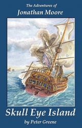 Skull Eye Island : The Adventures of Jonathan Moore
