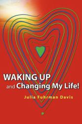 Waking up and Changing My Life
