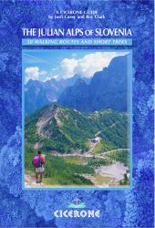 The Julian Alps of Slovenia : 50 Mountain Routes and Short Treks