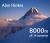 8000 Metres : Climbing the World's Highest Mountains