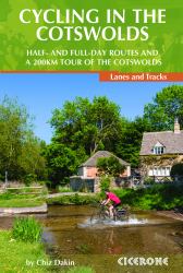 Cycling in the Cotswolds : 21 Half and Full-Day Cycle Routes, and a 4-day 200km Tour of the Cotswolds