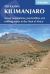 Kilimanjaro : Ascent Preparations, Practicalities and Trekking Routes to the 'Roof of Africa'