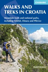 Walks and Treks in Croatia : Mountain Trails and National Parks, Including Velebit, Dinara and Plitvice
