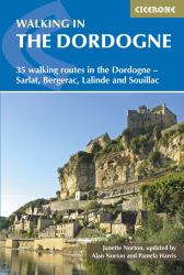 Walking in the Dordogne : 35 Walking Routes in the Dordogne - Sarlat, Bergerac, Lalinde and Souillac