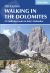 Walking in the Dolomites : 25 Multi-Day Routes in Italy's Dolomites
