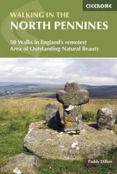 Walking in the North Pennines : 50 Walks in England and #039;s Remotest Area of Outstanding Natural Beauty
