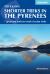 Shorter Treks in the Pyrenees : 7 Great One and Two Week Circular Treks