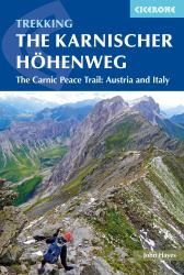 The Karnischer Hohenweg : A 1-2 Week Trek on the Carnic Peace Trail: Austria and Italy