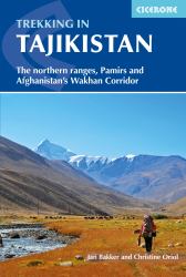 Trekking in Tajikistan : The Northern Ranges, Pamirs and Afganistan's Wakhan Corridor