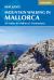 Mountain Walking in Mallorca : 50 Routes in Mallorca's Tramuntana