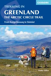 Trekking in Greenland - the Arctic Circle Trail : From Kangerlussuaq to Sisimiut