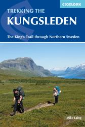 Trekking the Kungsleden : The King and #039;s Trail Through Northern Sweden