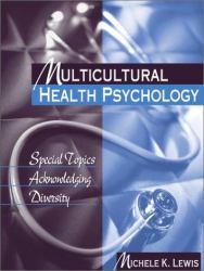 Multicultural Health Psychology : Special Topics Acknowledging Diversity