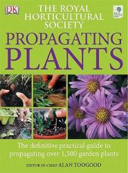 The Royal Horticultural Society Propagating Plants