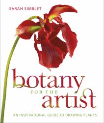 Botany for the Artist : An Inspirational Guide to Drawing Plants