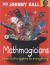 Mathmagicians : How Maths Applies to Everything