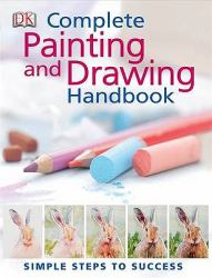The Complete Painting and Drawing : Simple Steps to Success