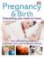 Pregnancy and Birth Everything You Need to Know