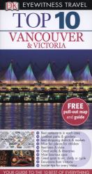 DK Eyewitness Top 10 Travel Guide - Vancouver and Victoria