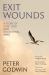 Exit Wounds : A Story of Life, Love and Occasional Wars