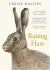 Raising Hare : The Heart-Warming True Story of an Unlikely Friendship