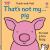 That's Not My Pig... That's Not My Pig...