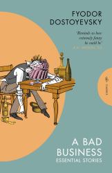 A Bad Business : Essential Stories