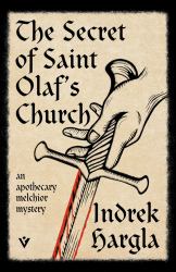 The Secret of Saint Olaf's Church : An Apothecary Melchior Mystery